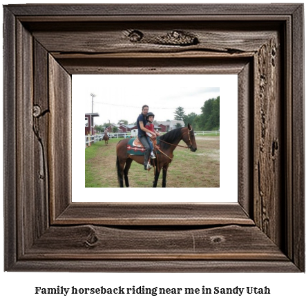 family horseback riding near me in Sandy, Utah